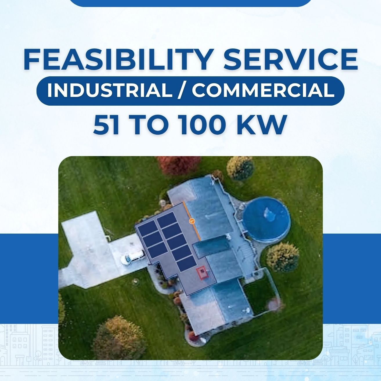 Feasibility Services & SLD- Industrial/Commercial, 51kw to 100 kw