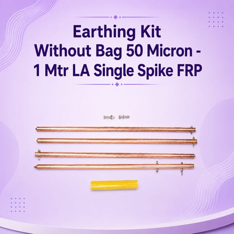 Earthing Kit Without Bag 50 Micron - 1 Mtr LA Single Spike FRP