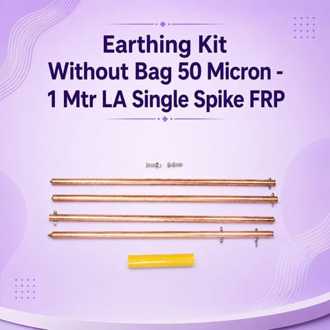 Earthing Kit Without Bag 50 Micron - 1 Mtr LA Single Spike FRP